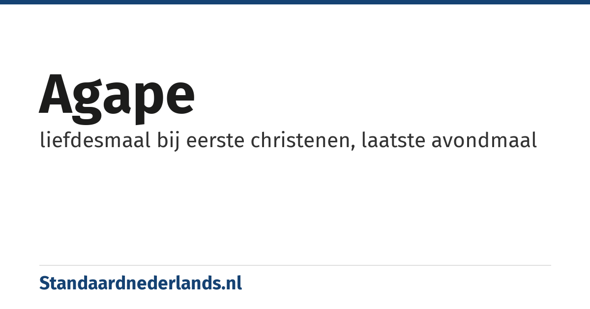 agape: liefdesmaal bij eerste christenen, laatste avondmaal
