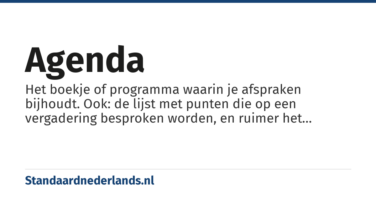 agenda: een notitieboek waarin afspraken genoteerd worden