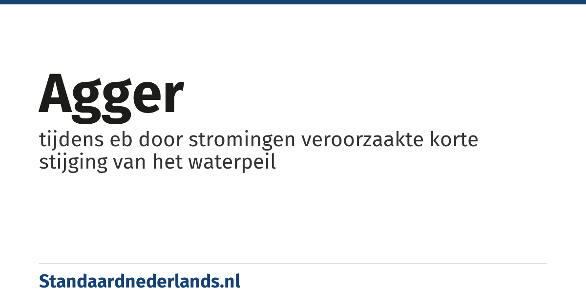 agger: tijdens eb door stromingen veroorzaakte korte stijging van het waterpeil