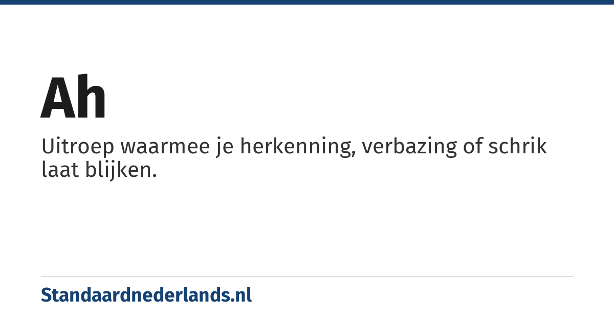ah: drukt herkenning of verbazing uit