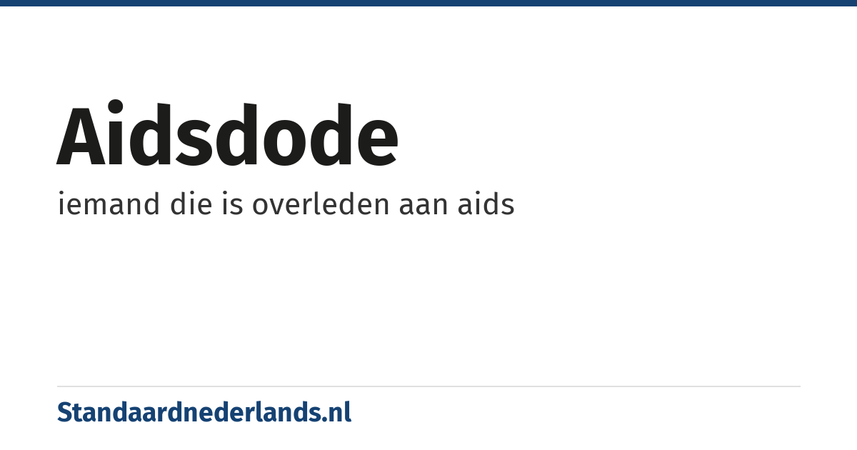 aidsdode: iemand die is overleden aan aids
