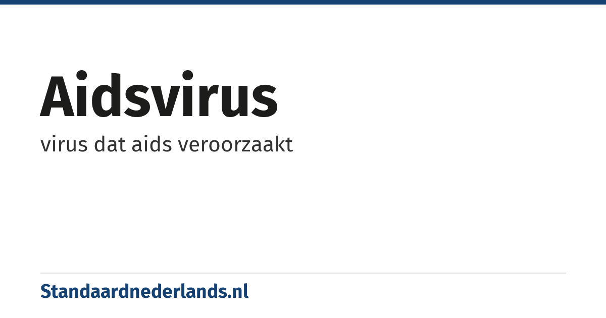 aidsvirus: virus dat aids veroorzaakt