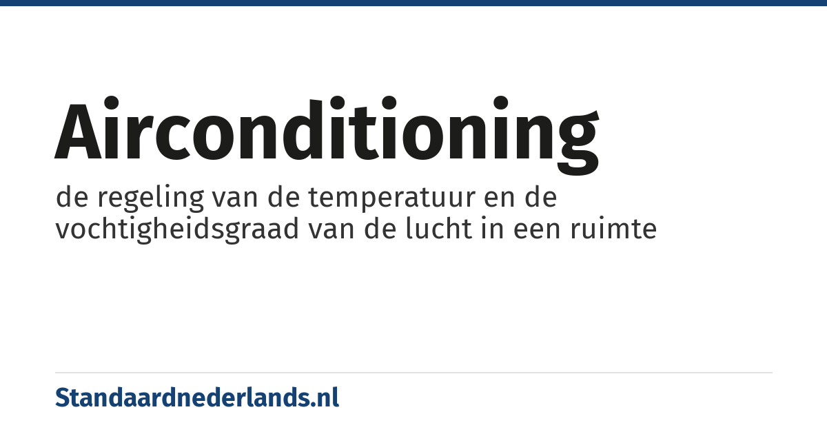 airconditioning: de regeling van de temperatuur en de vochtigheidsgraad van de lucht in een ruimte