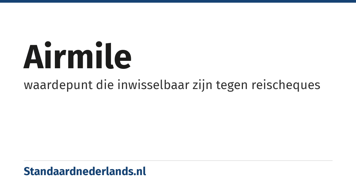 airmile: waardepunt die inwisselbaar zijn tegen reischeques