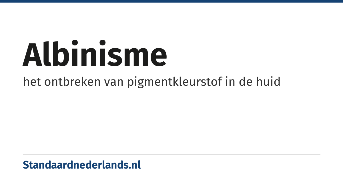 albinisme: het ontbreken van pigmentkleurstof in de huid