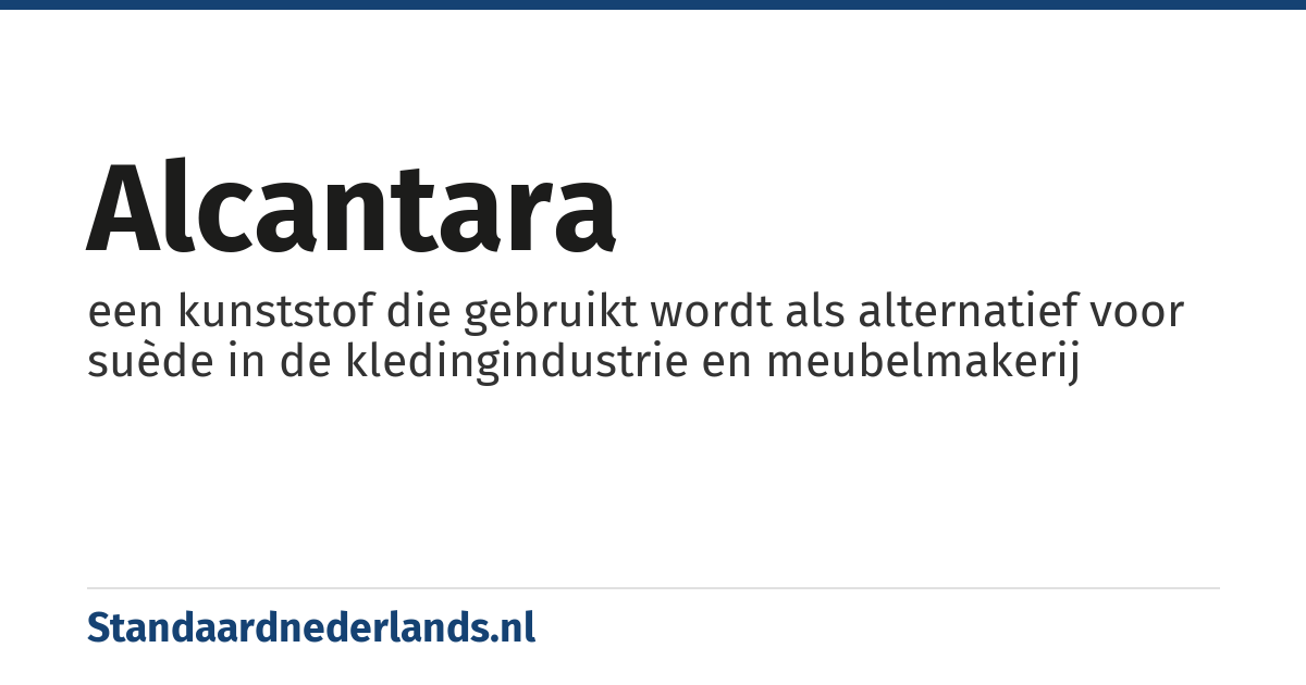 alcantara: een kunststof die gebruikt wordt als alternatief voor suède in de kledingindustrie en meubelmakerij
