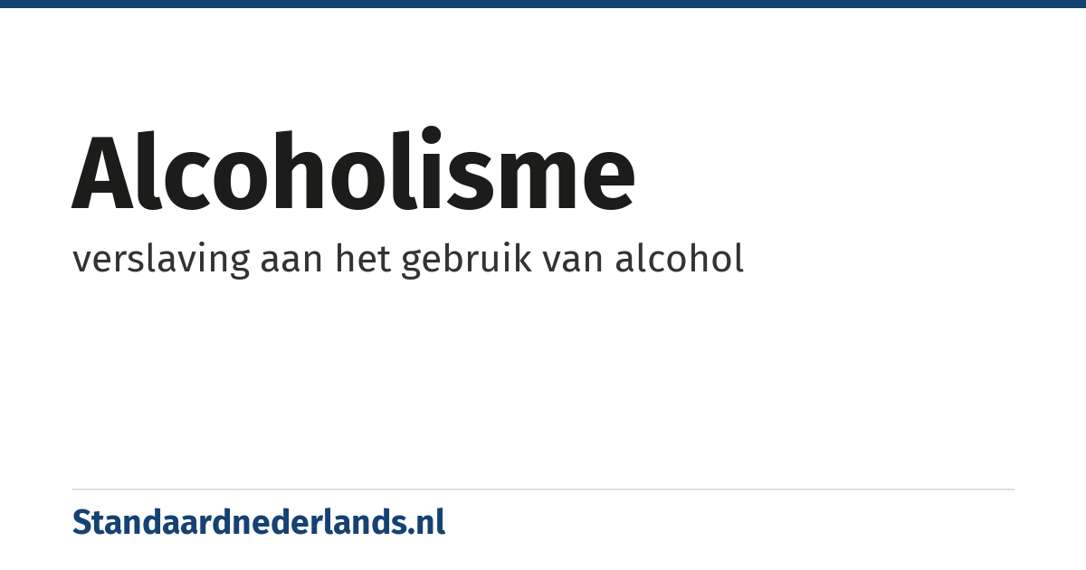 alcoholisme: verslaving aan het gebruik van alcohol