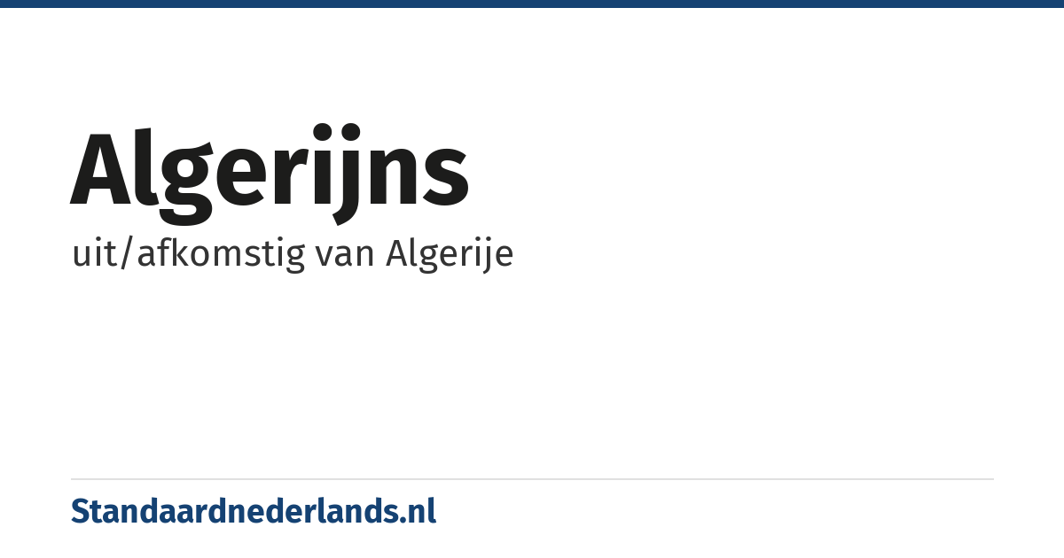 Algerijns: uit/afkomstig van Algerije