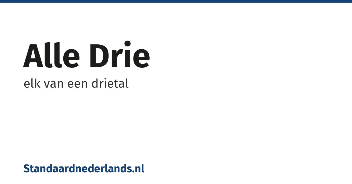 alle drie: elk van een drietal