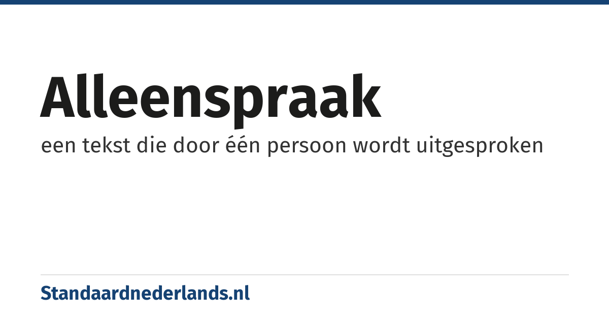 alleenspraak: een tekst die door één persoon wordt uitgesproken