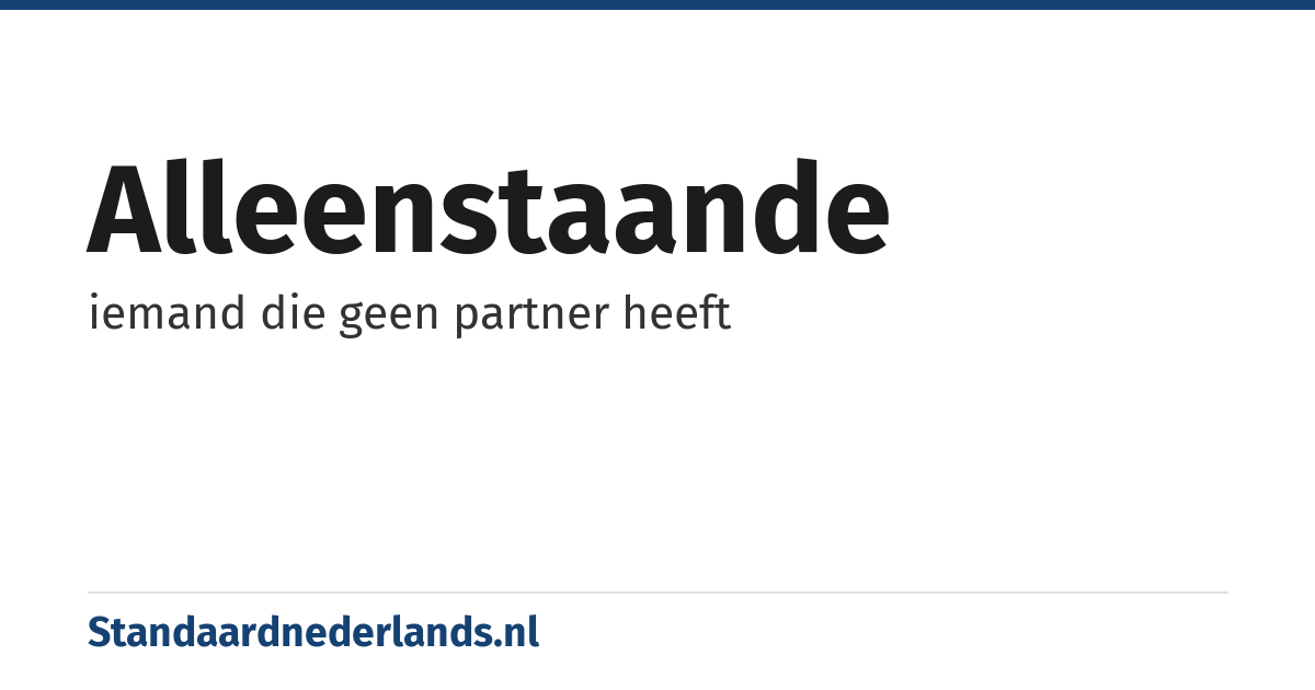 alleenstaande: iemand die geen partner heeft