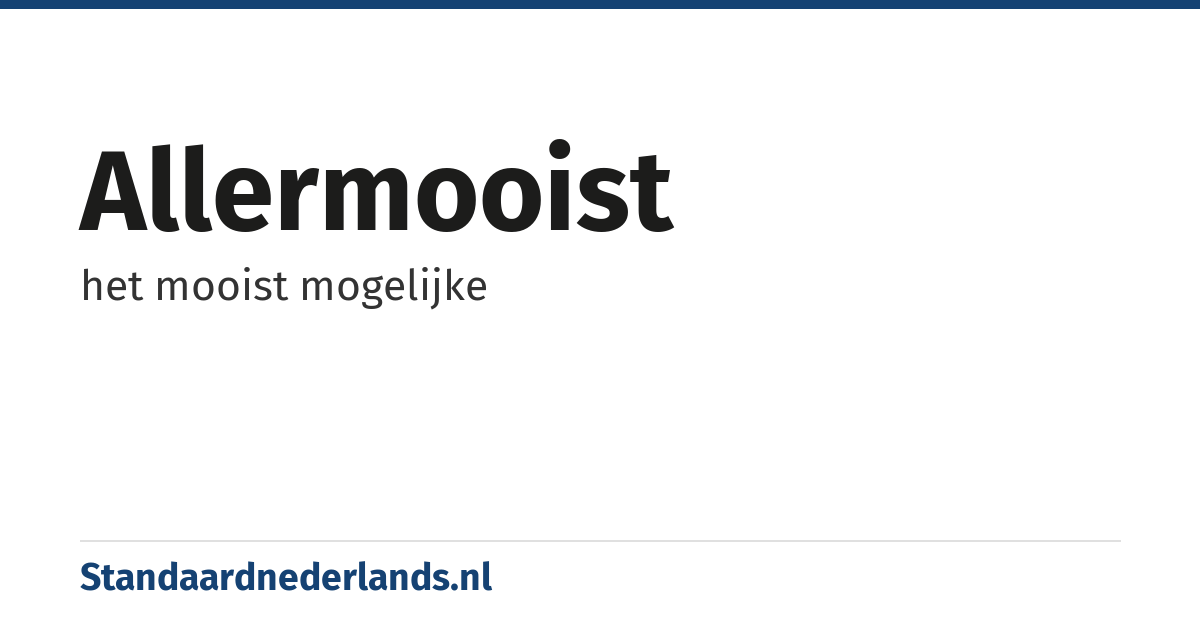 allermooist: het mooist mogelijke