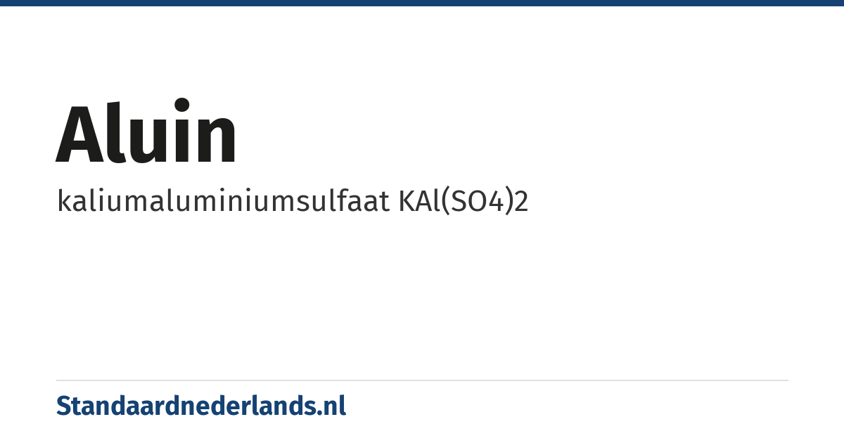 aluin: kaliumaluminiumsulfaat KAl(SO4)2