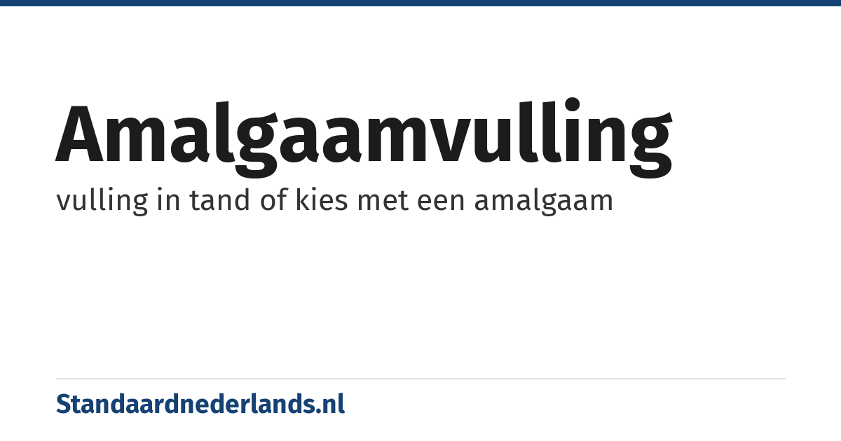 amalgaamvulling: vulling in tand of kies met een amalgaam