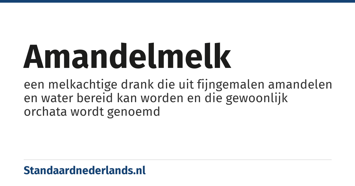 amandelmelk: een melkachtige drank die uit fijngemalen amandelen en water bereid kan worden en die gewoonlijk orchata wordt genoemd