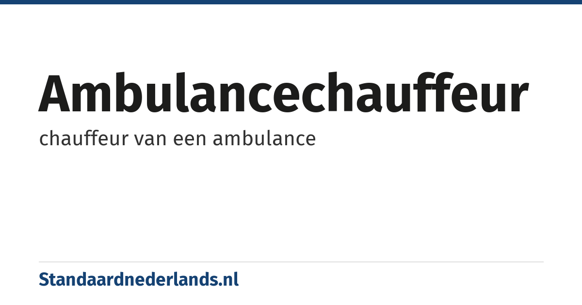 ambulancechauffeur: chauffeur van een ambulance
