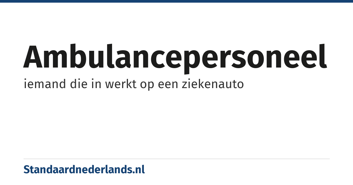 ambulancepersoneel: iemand die in werkt op een ziekenauto