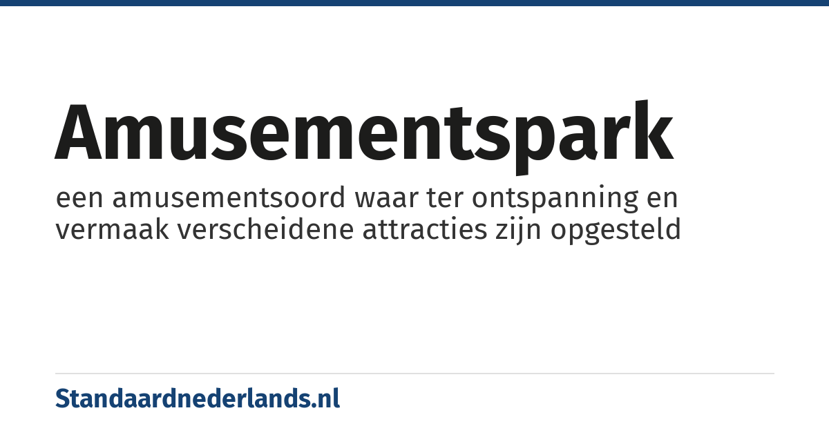 amusementspark: een amusementsoord waar ter ontspanning en vermaak verscheidene attracties zijn opgesteld