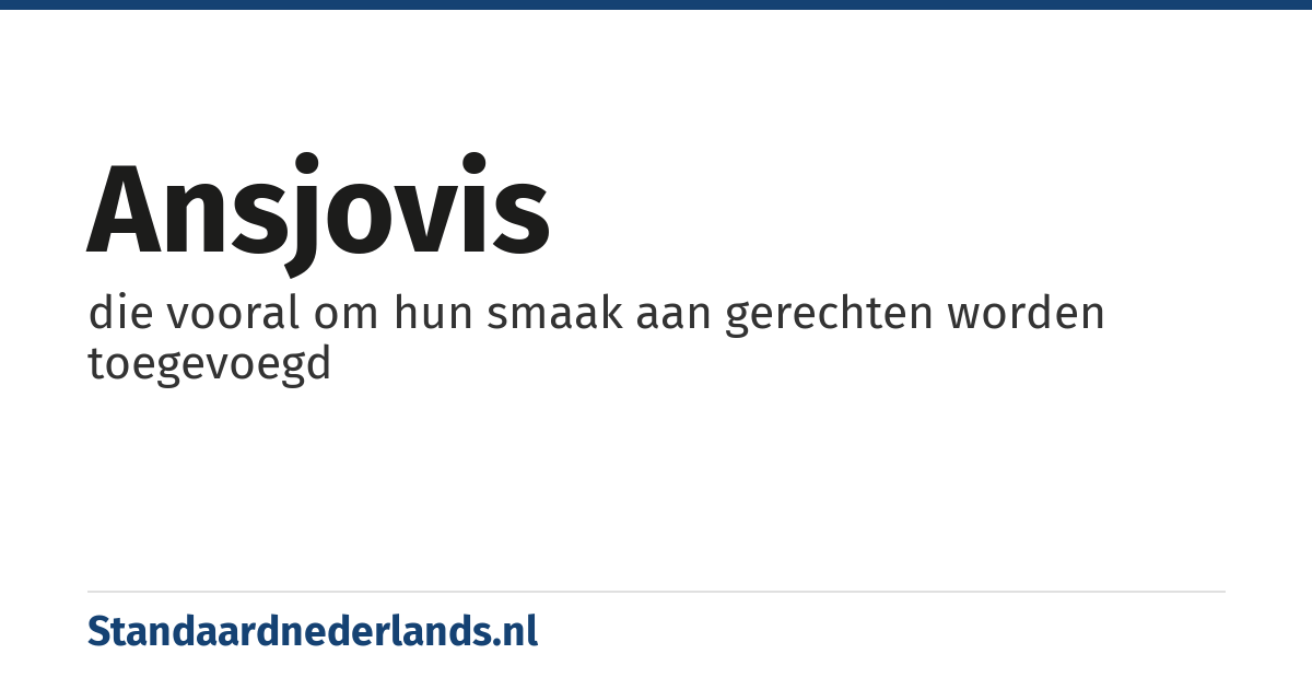 ansjovis: die vooral om hun smaak aan gerechten worden toegevoegd