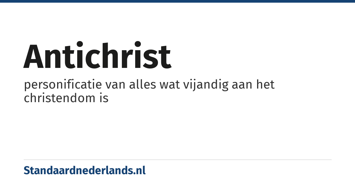 antichrist: personificatie van alles wat vijandig aan het christendom is