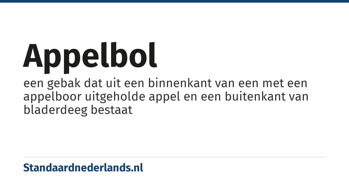 appelbol: een gebak dat uit een binnenkant van een met een appelboor uitgeholde appel en een buitenkant van bladerdeeg bestaat