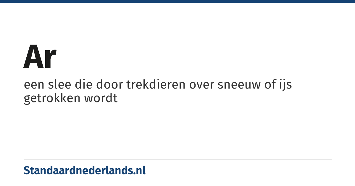 ar: een slee die door trekdieren over sneeuw of ijs getrokken wordt