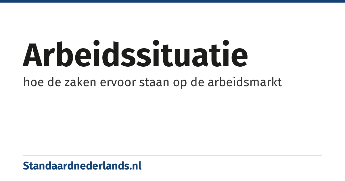 arbeidssituatie: hoe de zaken ervoor staan op de arbeidsmarkt