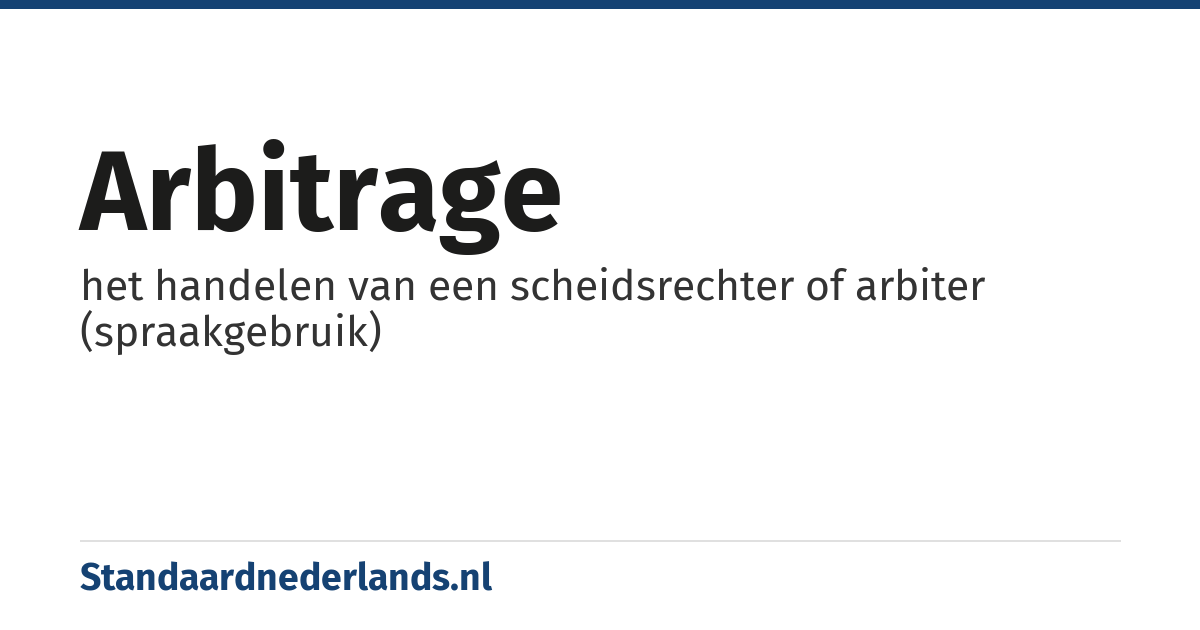 arbitrage: het handelen van een scheidsrechter of arbiter (spraakgebruik)