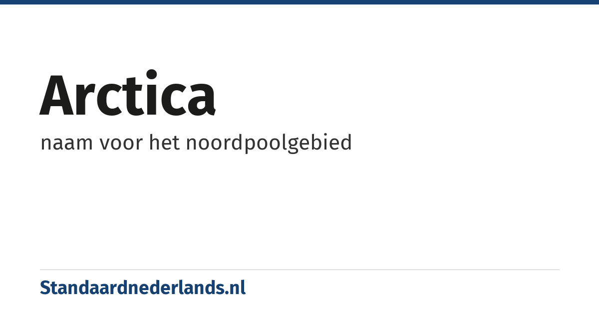 Arctica: naam voor het noordpoolgebied
