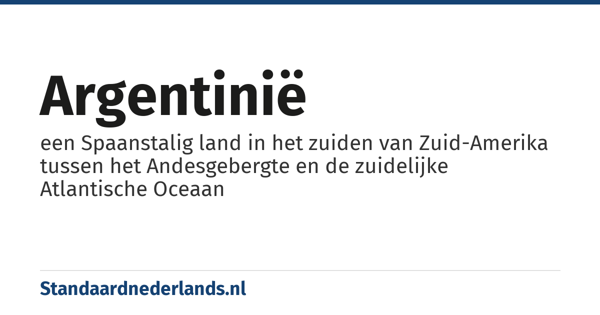 Argentinië: een Spaanstalig land in het zuiden van Zuid-Amerika tussen het Andesgebergte en de zuidelijke Atlantische Oceaan