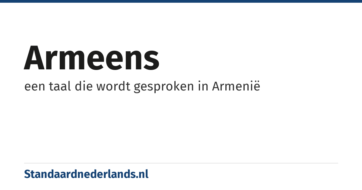 Armeens: een taal die wordt gesproken in Armenië