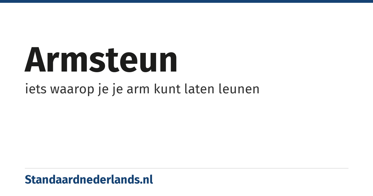 armsteun: iets waarop je je arm kunt laten leunen
