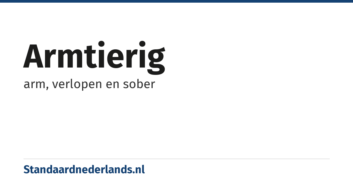 armtierig: arm, verlopen en sober