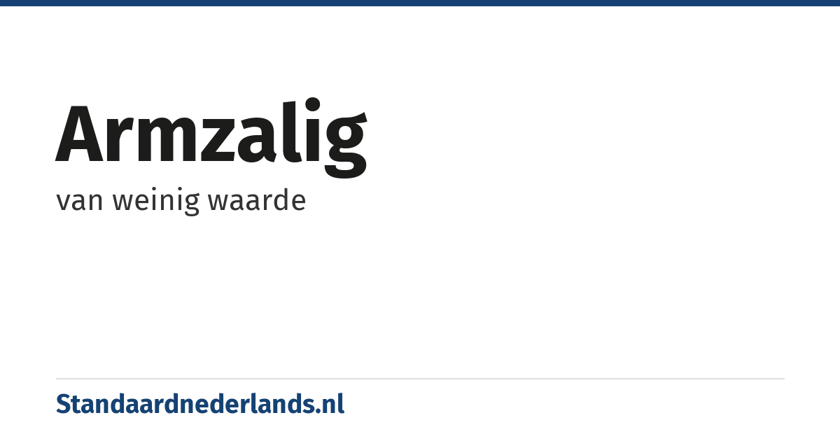 armzalig: van weinig waarde