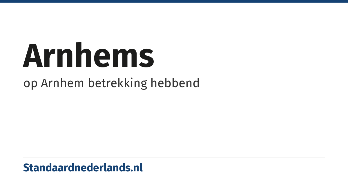 Arnhems: op Arnhem betrekking hebbend