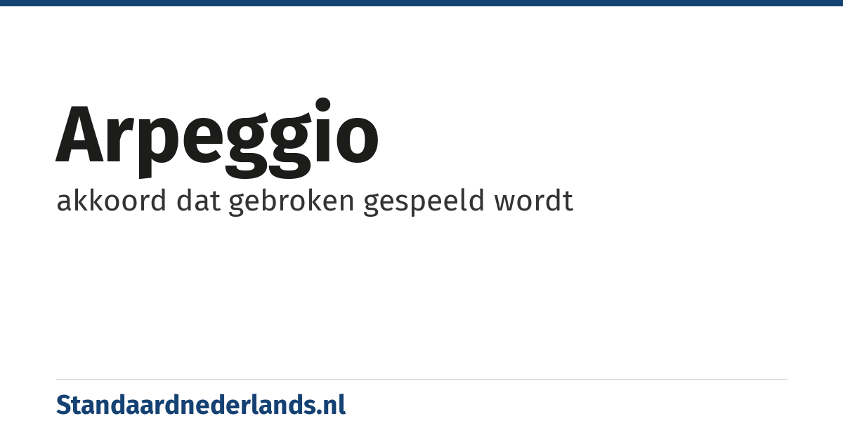 arpeggio: akkoord dat gebroken gespeeld wordt