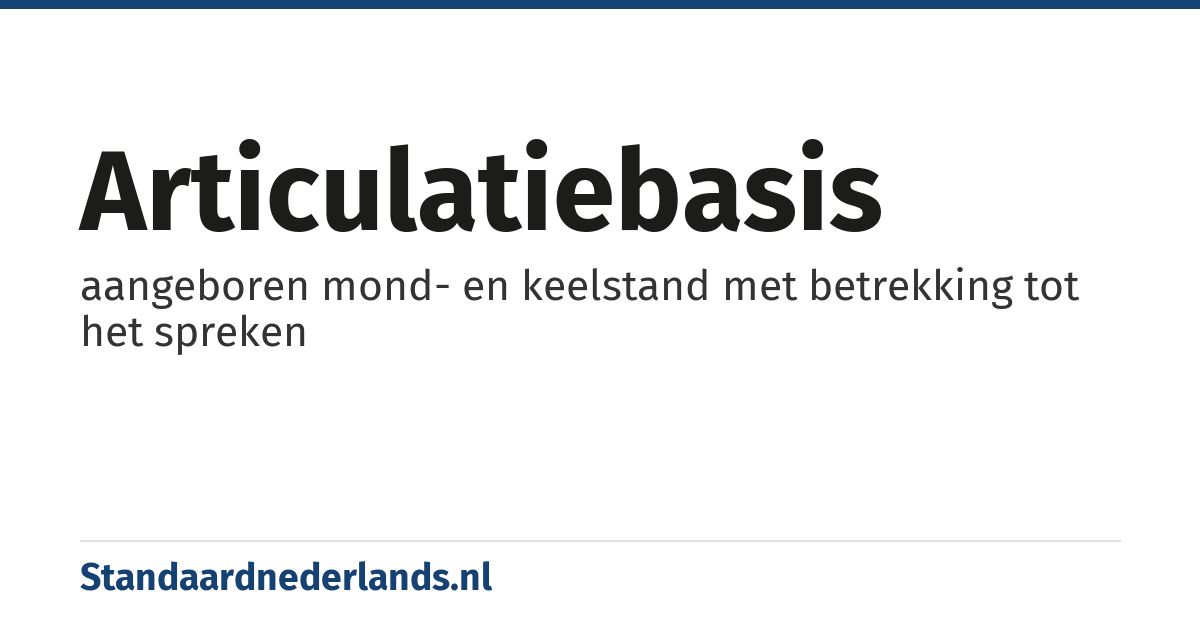 articulatiebasis: aangeboren mond- en keelstand met betrekking tot het spreken