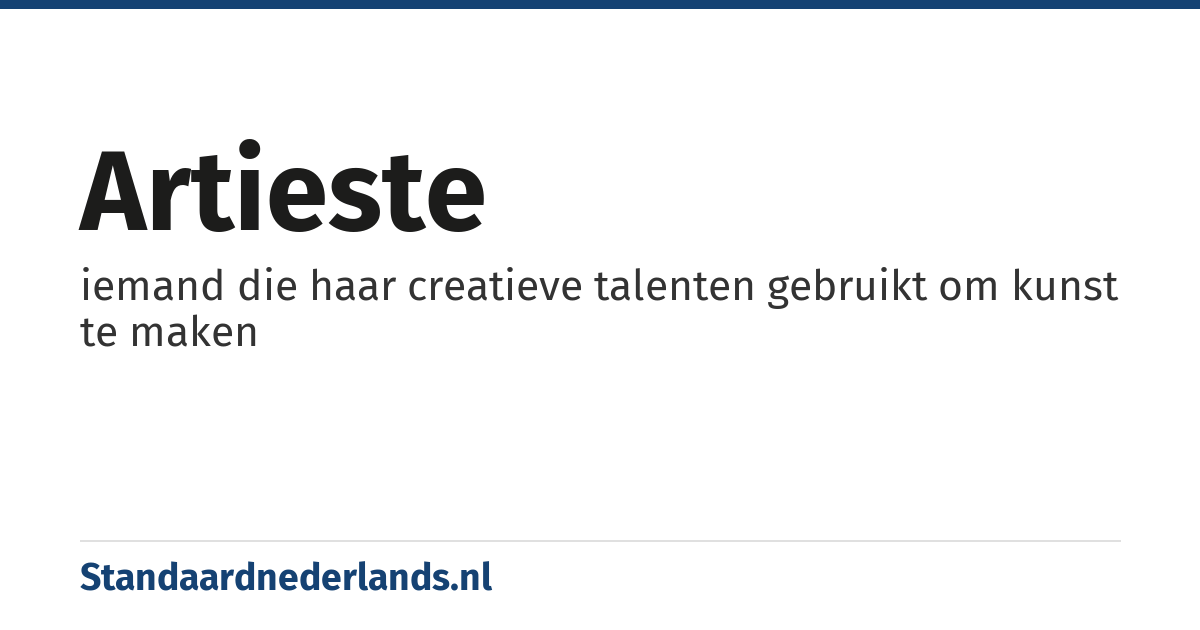 artieste: iemand die haar creatieve talenten gebruikt om kunst te maken