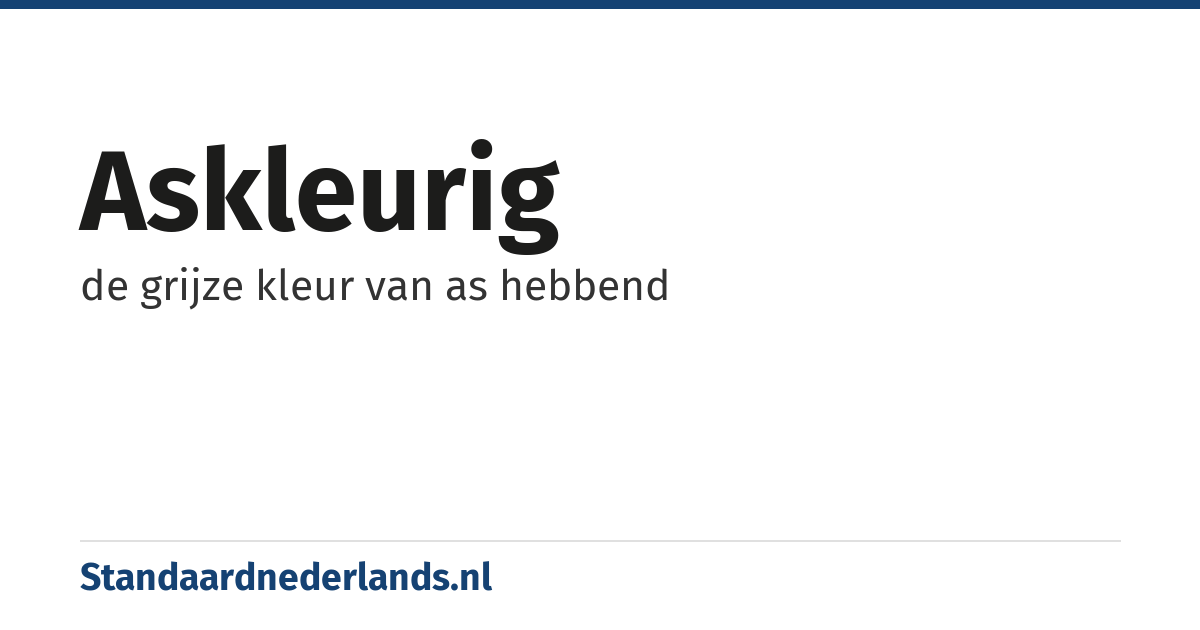askleurig: de grijze kleur van as hebbend
