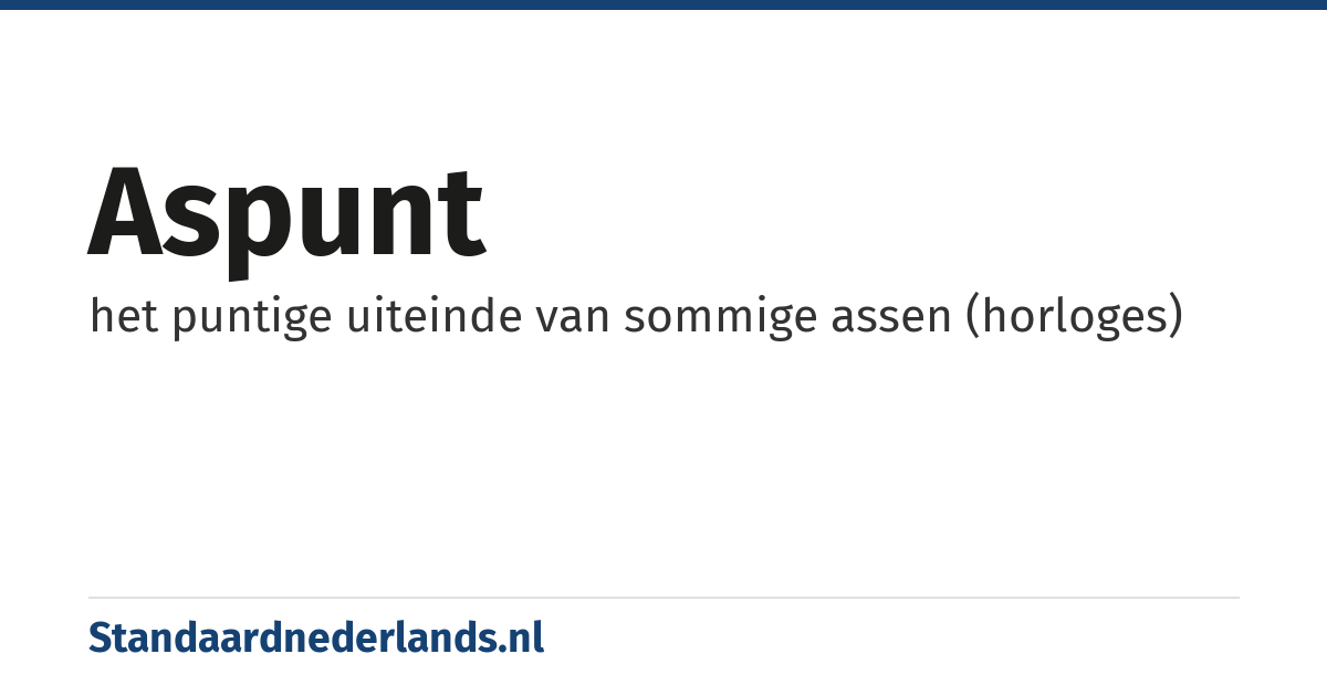 aspunt: het puntige uiteinde van sommige assen (horloges)