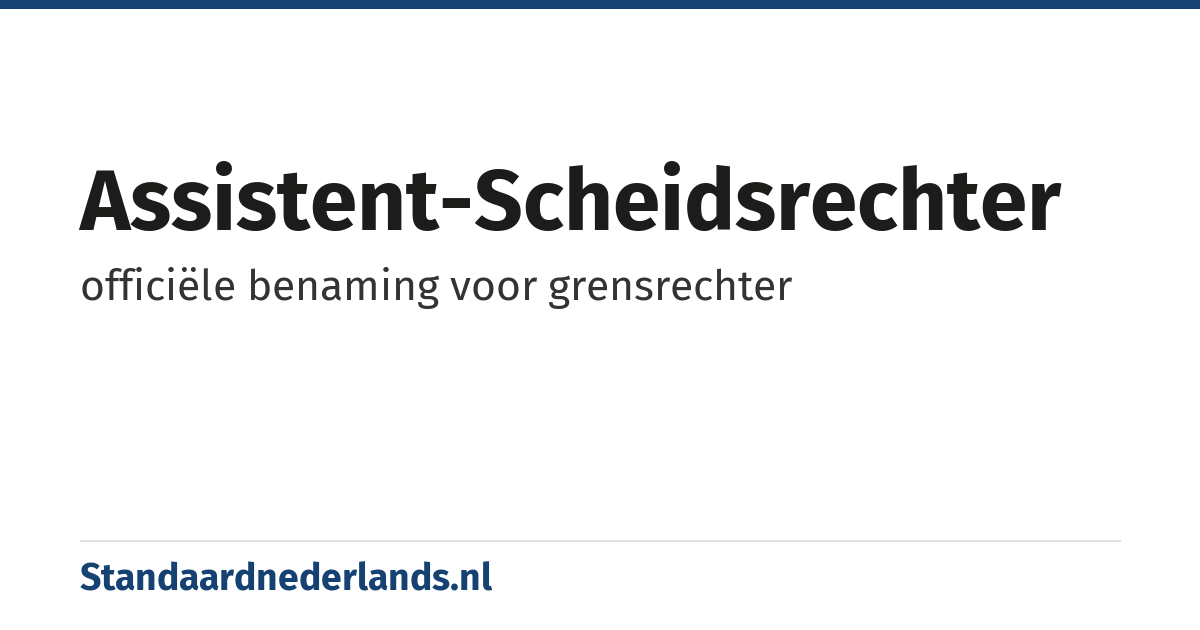 assistent-scheidsrechter: officiële benaming voor grensrechter