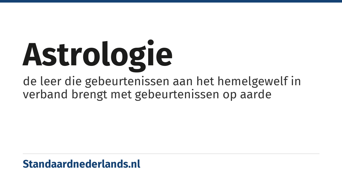 astrologie: de leer die gebeurtenissen aan het hemelgewelf in verband brengt met gebeurtenissen op aarde