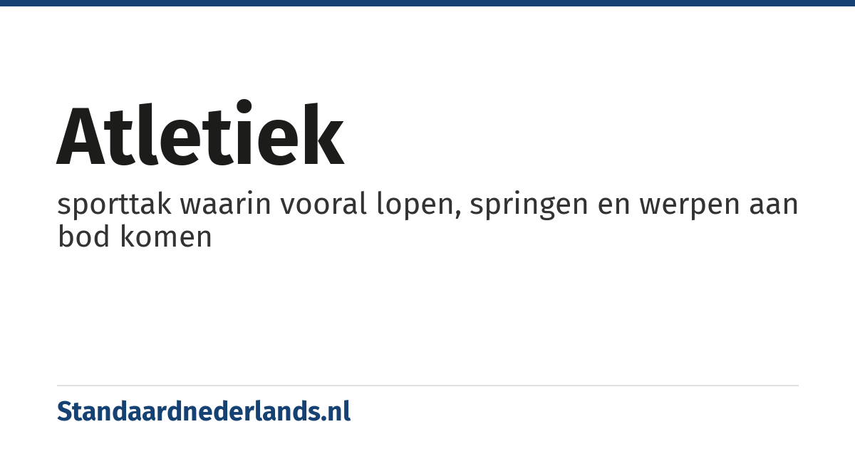 atletiek: sporttak waarin vooral lopen, springen en werpen aan bod komen