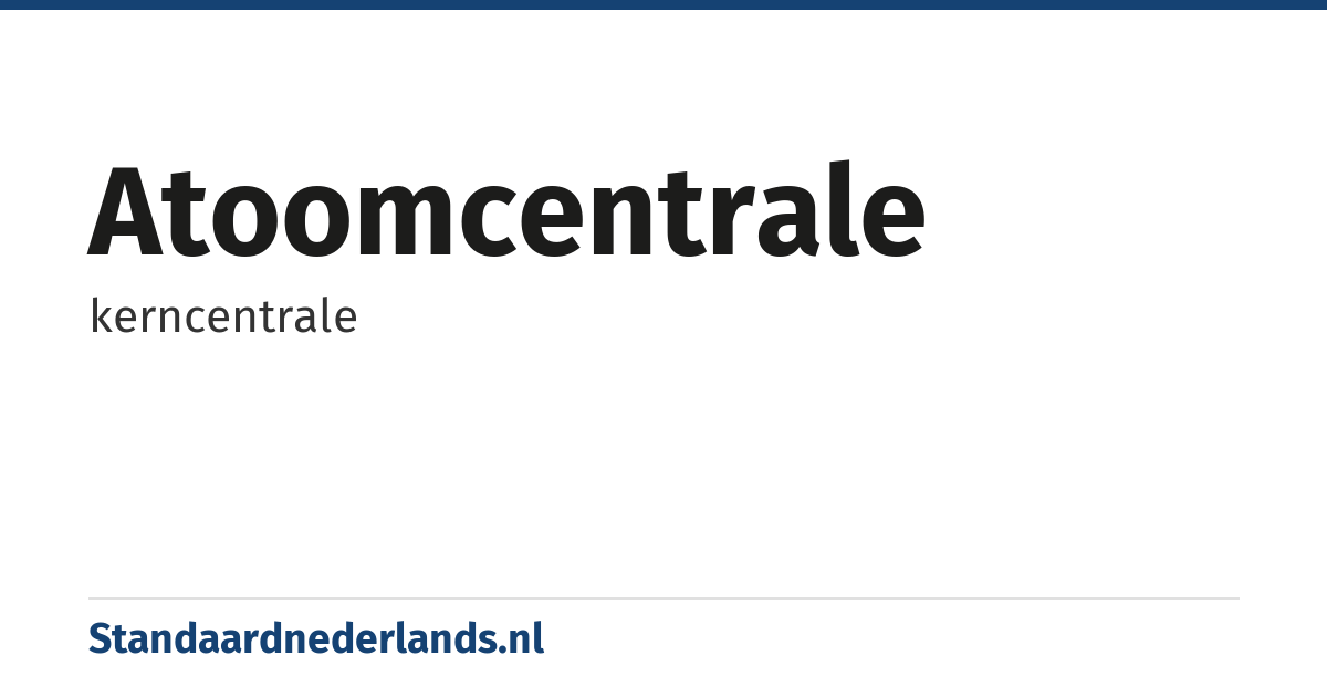 atoomcentrale: kerncentrale