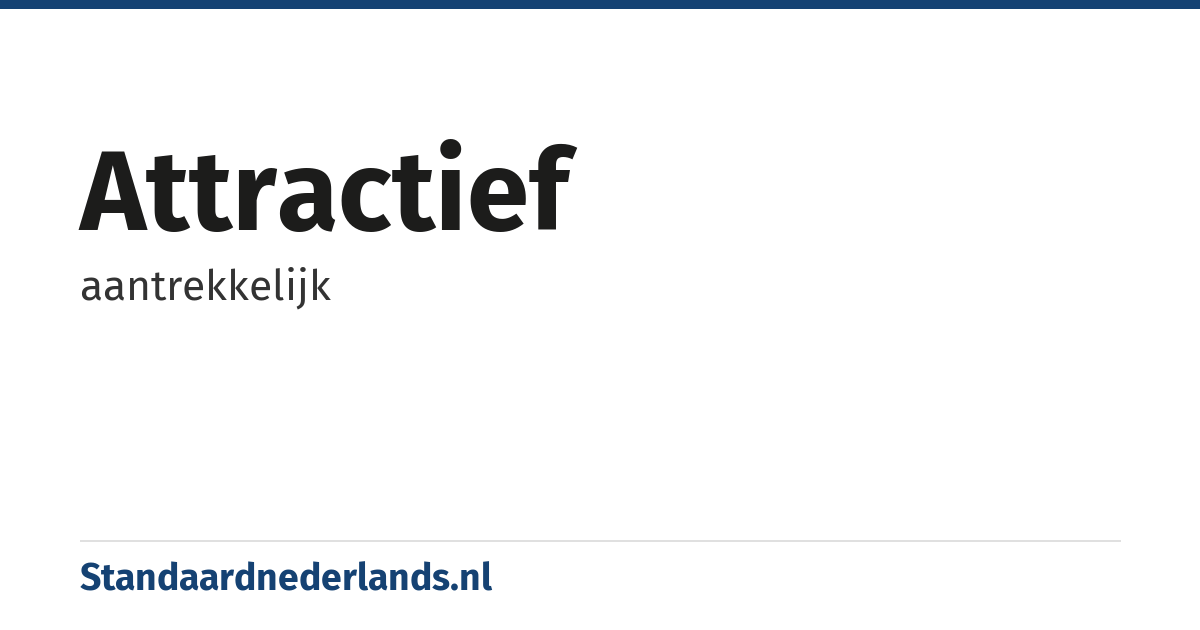 attractief: aantrekkelijk