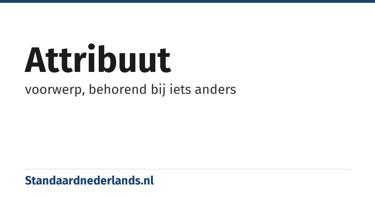 attribuut: voorwerp, behorend bij iets anders