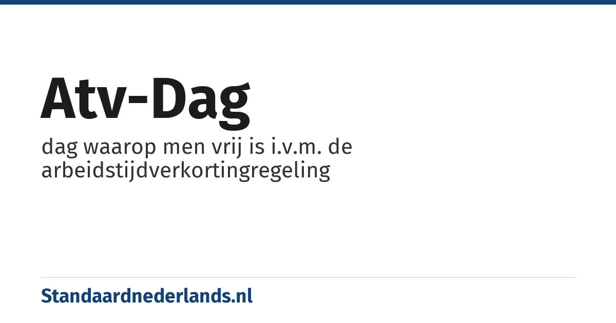 atv-dag: dag waarop men vrij is i.v.m. de arbeidstijdverkortingregeling
