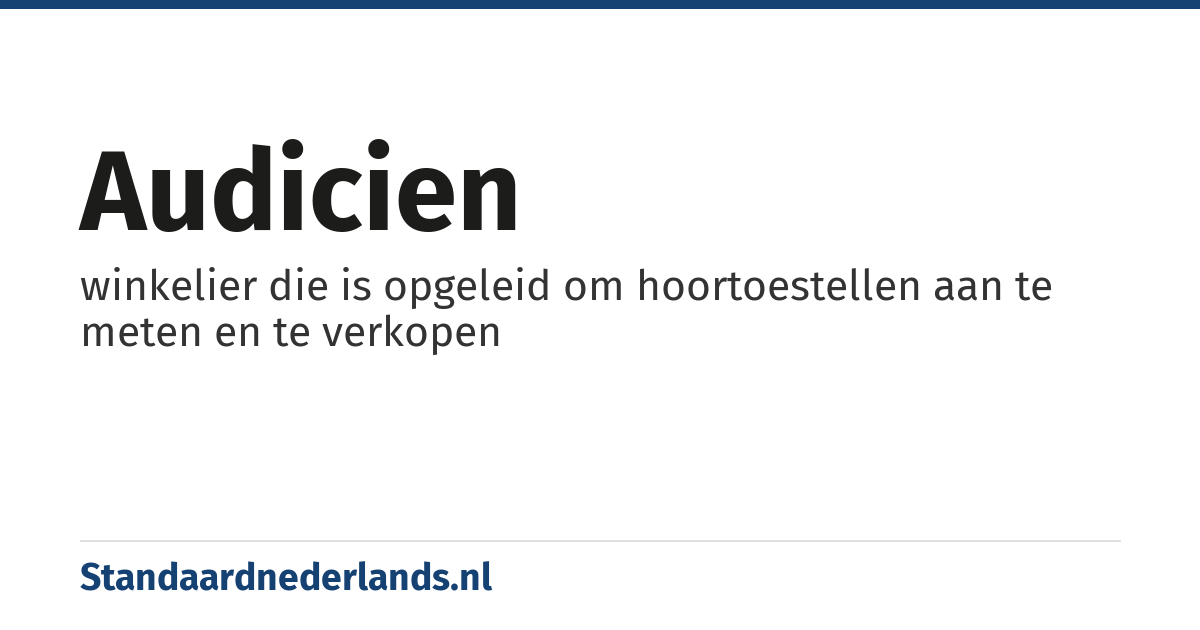 audicien: winkelier die is opgeleid om hoortoestellen aan te meten en te verkopen