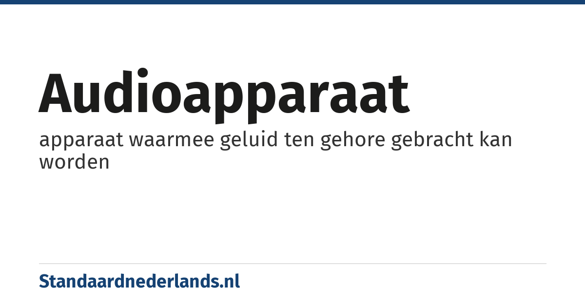 audioapparaat: apparaat waarmee geluid ten gehore gebracht kan worden