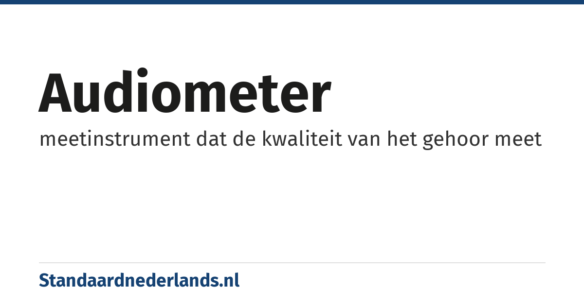 audiometer: meetinstrument dat de kwaliteit van het gehoor meet